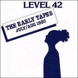 Level 42 : The Early Tapes